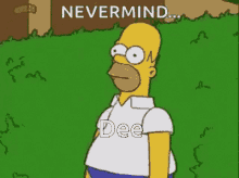 Nevermind Homer Simpsons GIF - Nevermind Homer Simpsons Dee GIFs