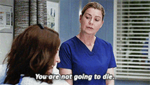 Greys Anatomy Meredith Grey GIF - Greys Anatomy Meredith Grey You Are Not Going To Die GIFs
