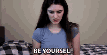 Be Yourself Maddie GIF - Be Yourself Maddie Authenticity GIFs