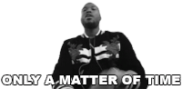 Only A Matter Of Time Meek Mill Sticker - Only A Matter Of Time Meek Mill Shine Song Stickers