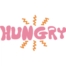 hungry hungry in pink bubble letters with yellow squiggly lines i need food starving i want food