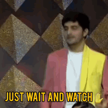 Just Wait And Watch Wait N Watch GIF - Just Wait And Watch Wait N Watch Nachiket Lele GIFs