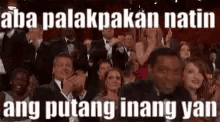 clapping standing ovation gago putang ina palakpakan natin