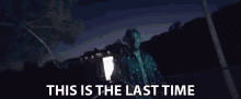 This Is The Last Time Last Chance GIF - This Is The Last Time Last Time Last Chance GIFs