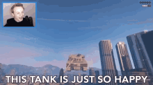 This Tank Is Just So Happy Flying Tank GIF - This Tank Is Just So Happy Flying Tank Tank Flying Through Air GIFs