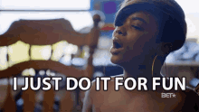I Just Do It For Fun Playing GIF - I Just Do It For Fun Fun Playing GIFs