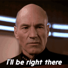 Ill Be Right There Picard GIF - Ill Be Right There Picard Star Trek GIFs