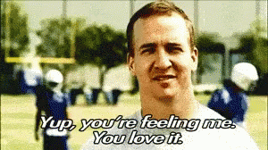 Peyton Manning Youre Feeling Me GIF - Peyton Manning Youre Feeling Me You Love It GIFs