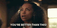 Youre Better Than This Logan Browning GIF - Youre Better Than This Logan Browning Samantha White GIFs