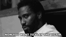 Now You Want To Play The Victim Malcolm GIF - Now You Want To Play The Victim Malcolm John David Washington GIFs