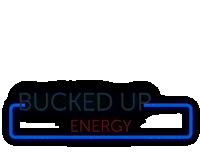 Bucked Up Bucked Up Energy Sticker - Bucked Up Bucked Up Energy Energy Stickers