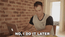 No I Do It Later The Roundabout Crew GIF - No I Do It Later The Roundabout Crew Shit University Students Say GIFs
