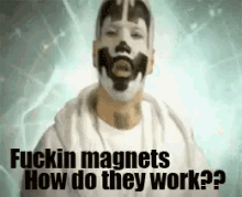 fucking-magnets-magnets.gif