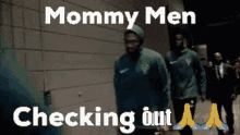 Mommy Men Mommy GIF - Mommy Men Mommy Mommy Men Checking Out GIFs