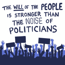 the will of people stronger than the noise of politicians politicians democracy will of people