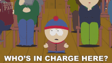 Whos In Charge Here Stan Marsh GIF - Whos In Charge Here Stan Marsh South Park GIFs