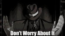 Dont Worry Dont Worry About It GIF - Dont Worry Dont Worry About It Hellsing GIFs