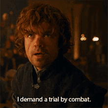 Game Of Thrones I Demand A Trial GIF - Game Of Thrones I Demand A Trial By Combat GIFs
