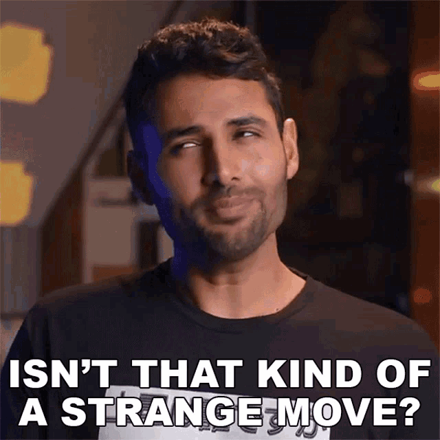 Isnt That Kind Of A Strange Move Arun Maini GIF Isnt That Kind Of A
