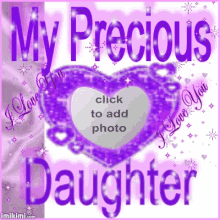 Daughter My Precious Daughter GIF - Daughter My Precious Daughter Heart GIFs