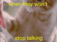 stop talking annoying talker talks a lot shut up