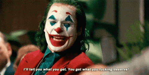 whatyoudeserve-jokerdeserves.gif