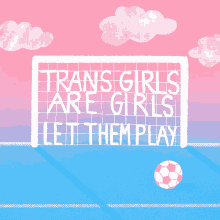 Trans Girls Are Girls Let Them Play GIF - Trans Girls Are Girls Let Them Play Soccer GIFs