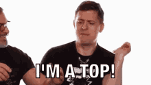 Im A Top Amp GIF - Im A Top Amp Gay GIFs