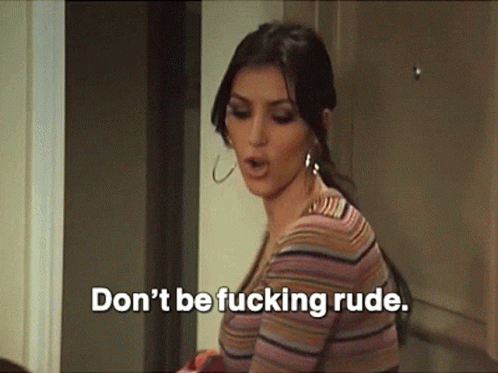 Kim Kardashian Dont Be Rude GIFs | Tenor