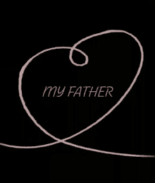 my father love heart