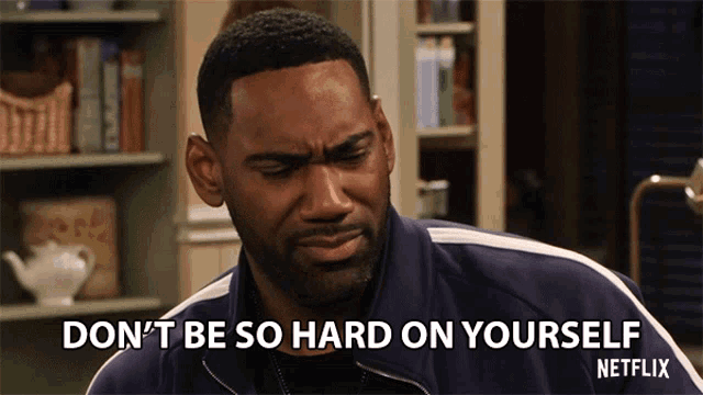 Dont Be So Hard On Yourself Anthony Alabi GIF Dont Be So Hard On dont-be-so-hard-on-yourself-anthony-alabi-gif-dont-be-so-hard-on