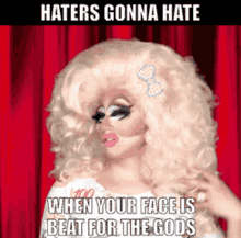 Trixie Mattel Haters Gonna Hate GIF - Trixie Mattel Haters Gonna Hate Face Beat For The Gods GIFs