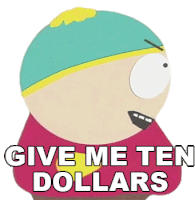 Give Me Ten Dollars Eric Cartman Sticker - Give Me Ten Dollars Eric Cartman South Park Stickers
