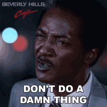 Dont Do A Damn Thing Inspector Todd GIF - Dont Do A Damn Thing Inspector Todd Beverly Hills Cop Trailer GIFs