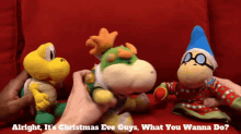 Sml Bowser Junior GIF - Sml Bowser Junior Alright Its Christmas Eve Guys GIFs