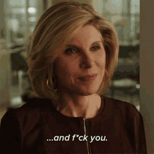 And Fuck You Diane Lockhart GIF - And Fuck You Diane Lockhart The Good Fight GIFs