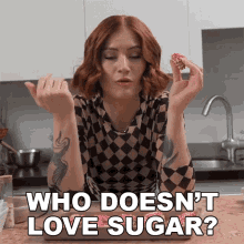 Who Doesnt Love Sugar Candice Hutchings GIF - Who Doesnt Love Sugar Candice Hutchings Edgy Veg GIFs