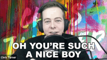 Oh Youre Such A Nice Boy Chris Turner GIF - Oh Youre Such A Nice Boy Chris Turner Youre So Kind GIFs