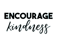 encourage kindness kind be kind kindness always kindness matters