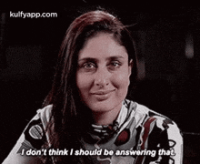 I Don'T Think I Should Be Answering That.Gif GIF - I Don'T Think I Should Be Answering That Kareena Kapoor Face GIFs