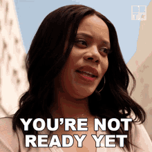 Youre Not Ready Yet Marie GIF - Youre Not Ready Yet Marie Twenties GIFs