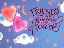 friends are kept in the heart