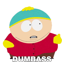Dumbass Eric Cartman Sticker - Dumbass Eric Cartman South Park Stickers