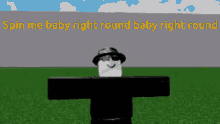 roblox dance spin me right round baby