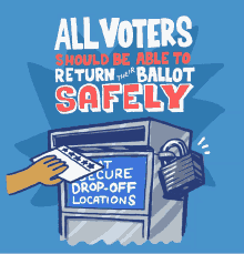 All Voters Should Be Able To Return Their Ballot Safely At Secure Drop Off Locations GIF - All Voters Should Be Able To Return Their Ballot Safely At Secure Drop Off Locations Voting Dropbox GIFs