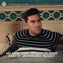 My Mind Went Straight To Some Kind Of Unthinkable Tragedy Dan Levy GIF - My Mind Went Straight To Some Kind Of Unthinkable Tragedy Dan Levy David GIFs