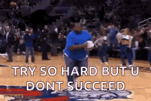 Try So Hard But You Dont Succeed Fail GIF - Try So Hard But You Dont Succeed Fail Basketball GIFs