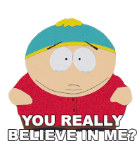 You Really Believe In Me Eric Cartman Sticker - You Really Believe In Me Eric Cartman South Park Stickers