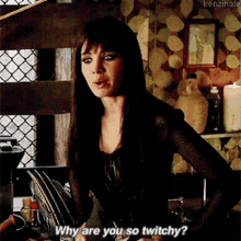 Why Are You So Twitchy Whats Wrong With You GIF - Why Are You So Twitchy Whats Wrong With You Kenzi GIFs