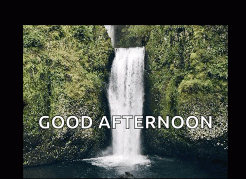 Good Afternoon Waterfall GIF - Good Afternoon Waterfall Greetings -  Discover &amp; Share GIFs